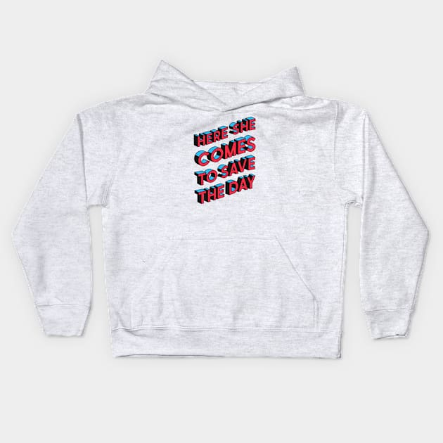 Here She Comes To Save The Day Kids Hoodie by Rigipedia